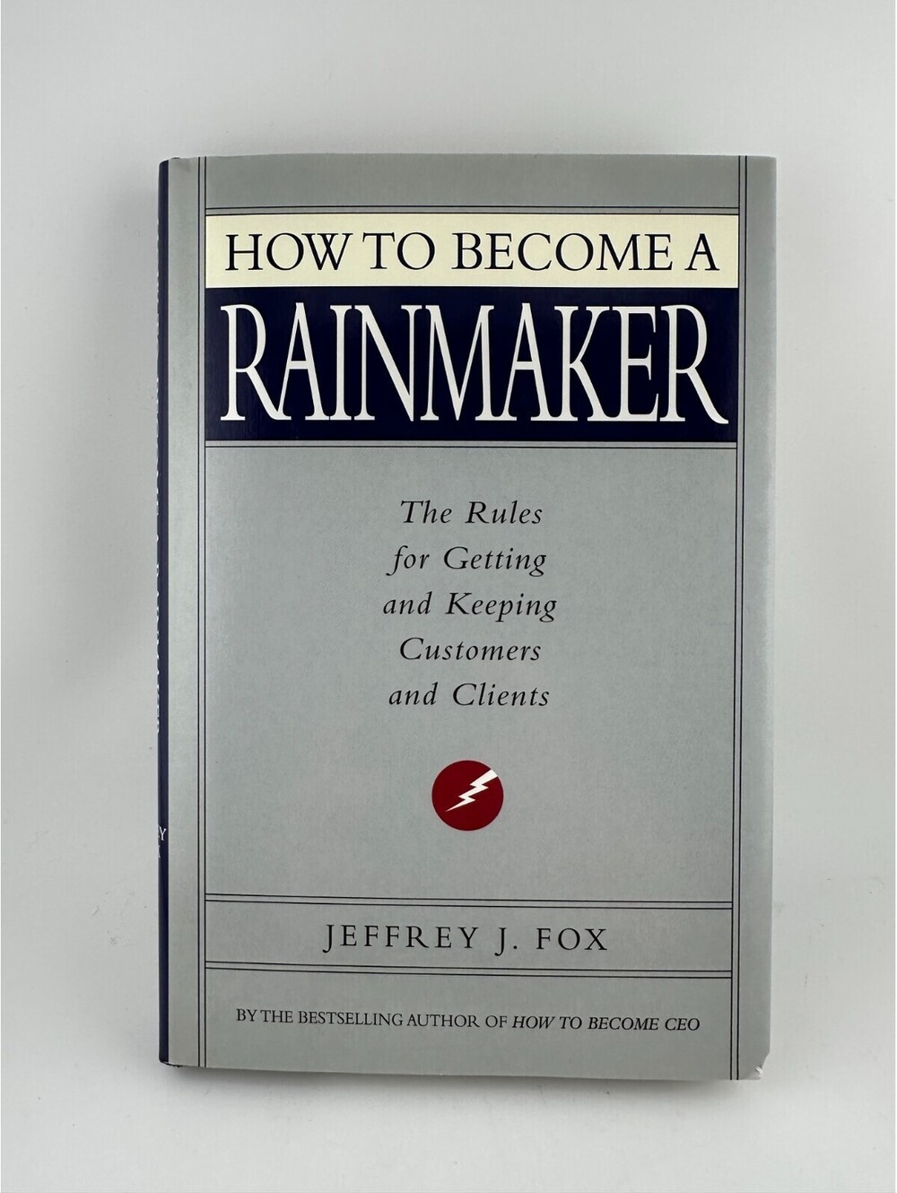 How to Become a Rainmaker by Jeffrey J. Fox Hardcover Sales Business